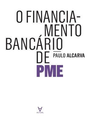 cover image of O Financiamento Bancário de PME--A realidade Portuguesa